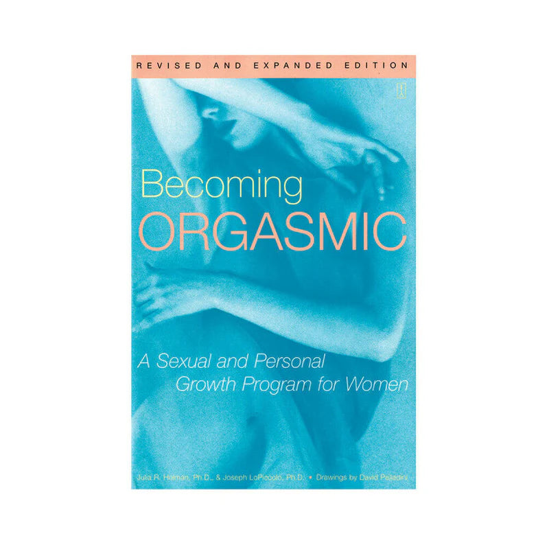 Becoming Orgasmic: A Sexual and Personal Growth for Women SIMON &amp; SCHUSTER