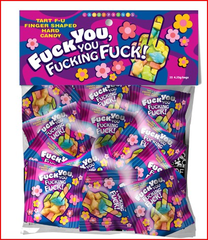 Fuck You, You Fucking Fuck Candy